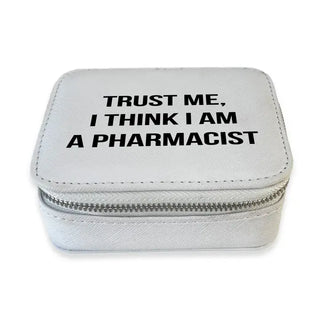Travel Pill Box - Trust Me I Think I am a Pharmacist